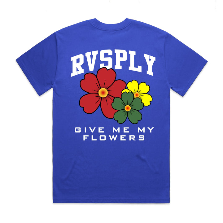 GIVE ME MY FLOWERS T-SHIRT