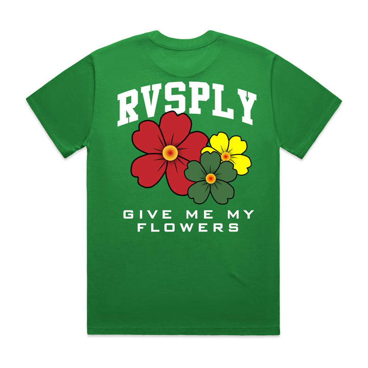 GIVE ME MY FLOWERS T-SHIRT